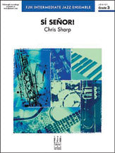 Si Senor! - Jazz Ensemble Conductor Score & Parts (Digital Download)