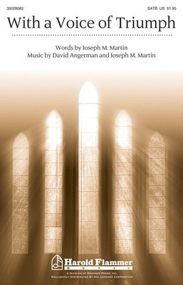 With a Voice of Triumph - SATB David Angerman|Joseph M. Martin Joseph M. Martin Shawnee Press Choral Score Octavo