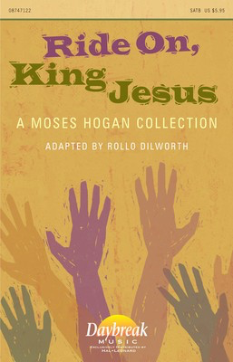 Ride On, King Jesus - (A Moses Hogan Collection) - Moses Hogan|Rollo Dilworth Daybreak Music ChoirTrax CD CD