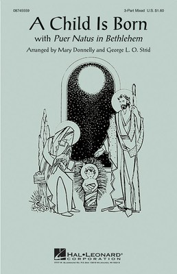 A Child Is Born - George L.O. Strid|Mary Donnelly - 3-Part Mixed Hal Leonard Choral Score Octavo