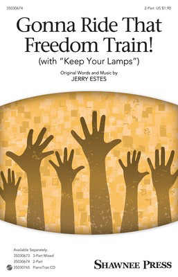 Gonna Ride That Freedom Train! - (with Keep Your Lamps) - Jerry Estes - 2-Part Shawnee Press Octavo