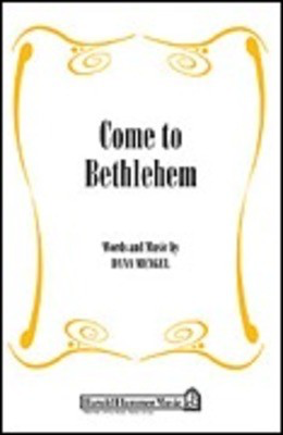 Come to Bethlehem - Dana Mengel - SATB Shawnee Press Choral Score Octavo
