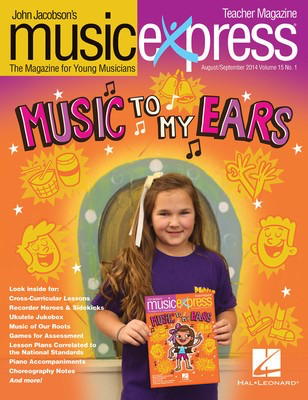 Music to My Ears Vol. 15 No. 1 - August/September 2014 - Emily Crocker|John Higgins|John Jacobson|Mac Huff|Roger Emerson - Hal Leonard