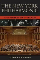 The New York Philharmonic - From Bernstein to Maazel - John Canarina Amadeus Press Hardcover