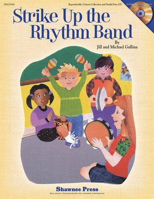 Strike Up the Rhythm Band - Jill Gallina|Michael Gallina - Unison Shawnee Press Teacher Edition (with reproducible songsheets) /CD