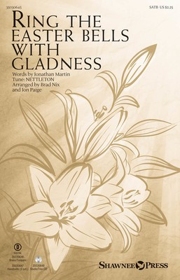 Ring the Easter Bells with Gladness - SATB Brad Nix|Jon Paige Shawnee Press Octavo