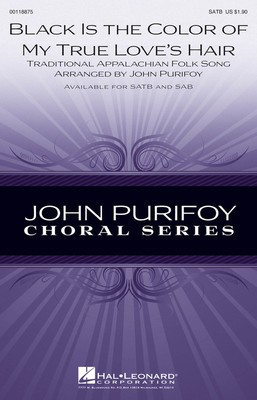 Black Is the Color of My True Love's Hair - Appalachian Folk Song - SAB John Purifoy Hal Leonard Choral Score Octavo