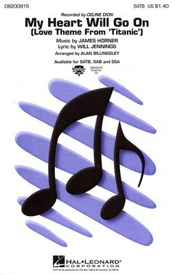 My Heart Will Go On (from Titanic) - SATB Alan Billingsley James Horner|Will Jennings Hal Leonard Octavo