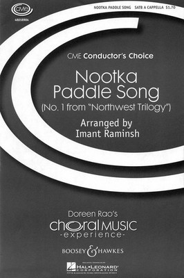 Nootka Paddle Song - (No. 1 from Northwest Trilogy) CME Conductor's Choice Åæ Åæ Åæ Åæ Åæ Åæ Åæ Åæ Åæ - Imant Raminsh - SATB Boosey & Hawkes Octavo