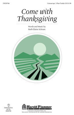 Come With Thanksgiving - Ruth Elaine Schram - Unison or 2-Part Treble Ruth Elaine Schram Shawnee Press Choral Score Octavo