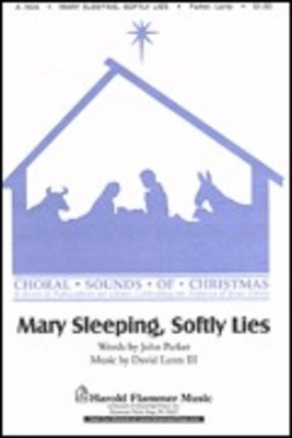 Mary Sleeping, Softly Lies - David Lantz III|John Parker - SATB Shawnee Press Choral Score Octavo