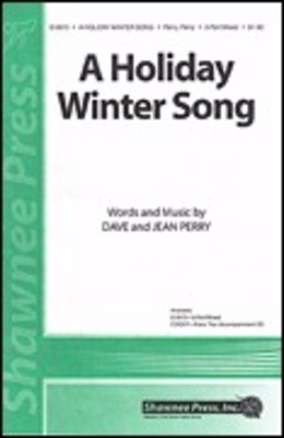 A Holiday Winter Song - Dave Perry|Jean Perry - 3-Part Mixed Shawnee Press Choral Score Octavo