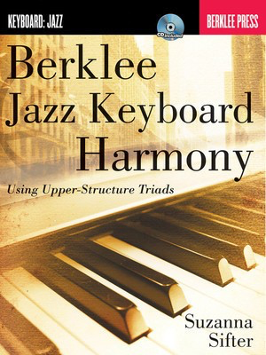Berklee Jazz Keyboard Harmony - Using Upper-Structure Triads - Suzanna Sifter Berklee Press /CD