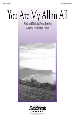 You Are My All in All - SATB Benjamin Harlan Daybreak Music Choral Score Octavo