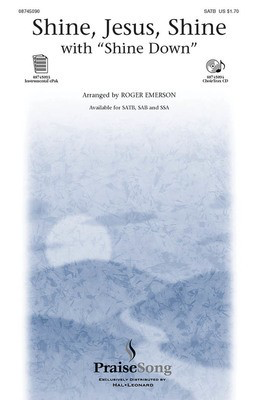 Shine Jesus Shine (with Shine Down) - SATB Roger Emerson PraiseSong Choral Score Octavo