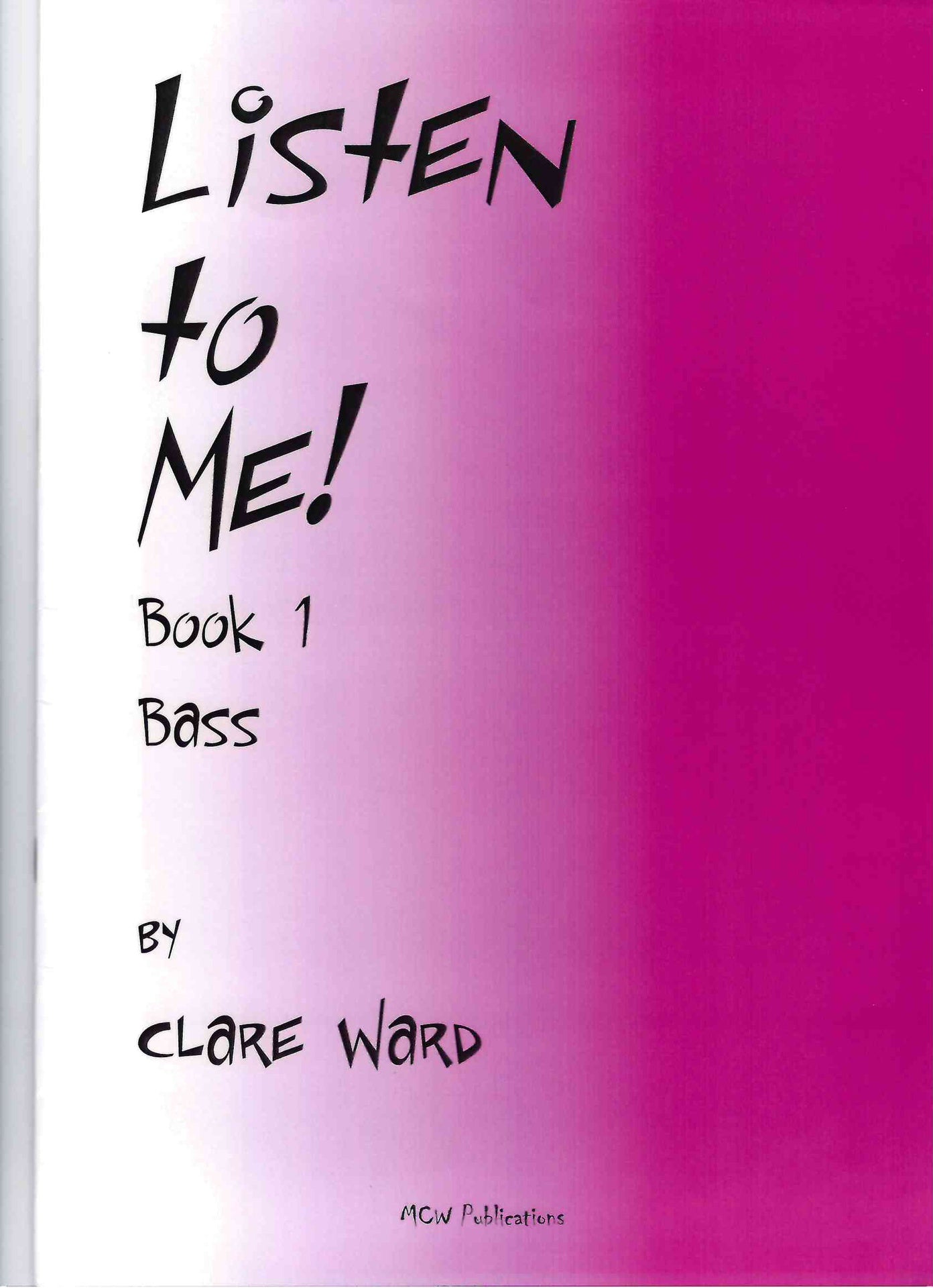 Listen to Me! Volume 1 - Double Bass/Piano/CD by Ward MCW0258