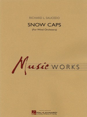 Snow Caps - Richard L. Saucedo - Hal Leonard Score/Parts