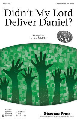 Didn't My Lord Deliver Daniel? - Together We Sing Series - 3-Part Mixed Greg Gilpin Shawnee Press Choral Score Octavo