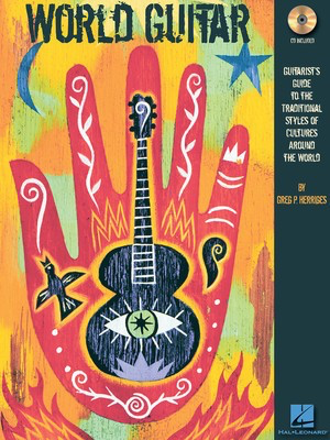 World Guitar - Guitarist's Guide to the Traditional Styles of Cultures Around the - Guitar Greg P. Herriges Hal Leonard Guitar TAB /CD