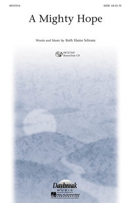 A Mighty Hope - Ruth Elaine Schram - SATB Daybreak Music Choral Score Octavo