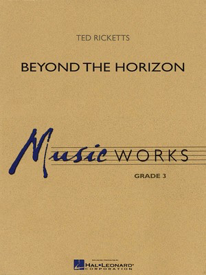 Beyond the Horizon - Ted Ricketts Hal Leonard Score/Parts