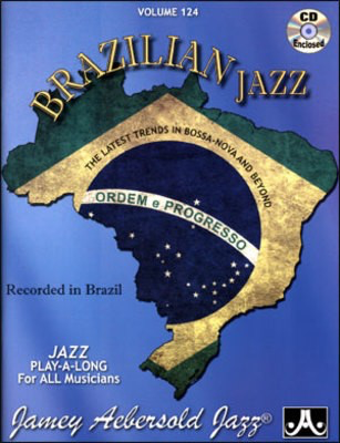 Brazilian Jazz - Volume 124 - The Latest Trends in Bossa-Nova and Beyond. Jazz Play-A-Long for All - Various - All Instruments Jamey Aebersold Jazz Lead Sheet /CD