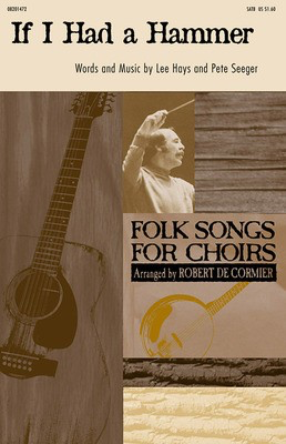 If I Had a Hammer (The Hammer Song) - Pete Seeger - SATB Robert DeCormier Hal Leonard Choral Score Octavo