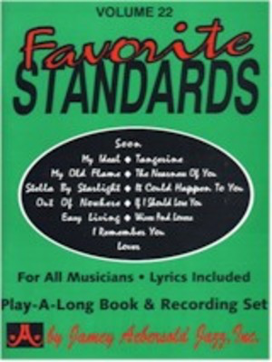 Favorite Standards - Volume 22 - Play-A-Long Book & 2-CD Set for All Instrumentalists and Vocalists - Various - All Instruments Jamey Aebersold Jazz Lead Sheet /CD