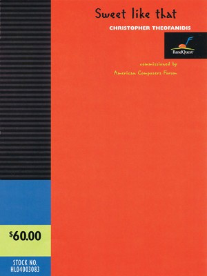 Sweet like that - BandQuest Series Grade 3 - Christopher Theofanidis - American Composers Forum Score/Parts
