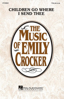 Children Go Where I Send Thee - TTB Emily Crocker Hal Leonard Choral Score Octavo
