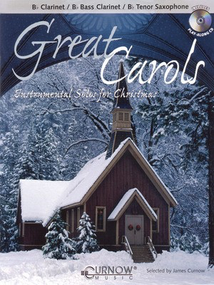 Great Carols - Bb Clarinet/Bb Bass Clarinet/Bb Tenor Saxophone - Grade 3-4 - Various - Bass Clarinet|Clarinet|Tenor Saxophone Curnow Music /CD