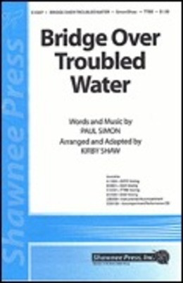Bridge over Troubled Water - Paul Simon - SAB Kirby Shaw Shawnee Press Octavo