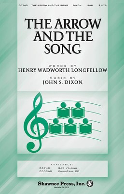 The Arrow and the Song - John S. Dixon - SAB Henry Wadsworth Longfellow Shawnee Press Choral Score Octavo