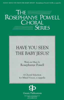 Have You Seen the Baby Jesus - Rosephanye Powell - SATB Gentry Publications Choral Score Octavo