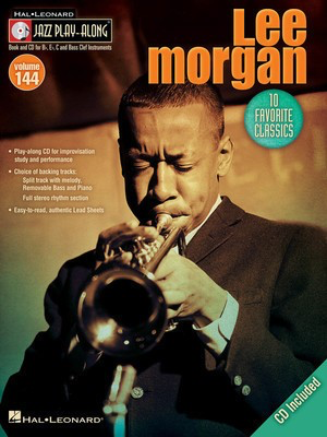 Lee Morgan - Jazz Play-Along Volume 144 - Bb Instrument|Bass Clef Instrument|C Instrument|Eb Instrument Hal Leonard Lead Sheet /CD
