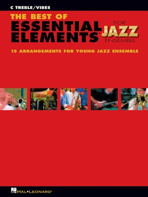 The Best of Essential Elements for Jazz Ensemble - C Treble/Vibes - Michael Sweeney|Mike Steinel - Hal Leonard 7011477