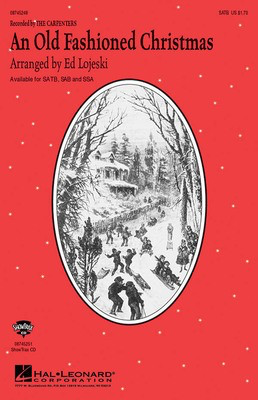 An Old-Fashioned Christmas - John Bettis|Richard Carpenter - SAB Ed Lojeski Hal Leonard Choral Score Octavo