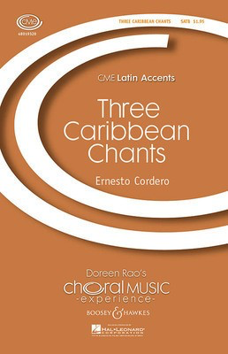Three Caribbean Chants - CME Latin Accents - Ernesto Cordero - SATB Boosey & Hawkes Octavo