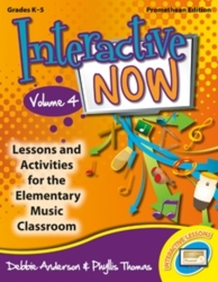 Interactive Now Vol 4 Promethean Edition - Lessons and Activities for the Elementary Music Classroom - Debbie Anderson|Phyllis Thomas Heritage Music Press Interactive Whiteboard Lessons CD-ROM