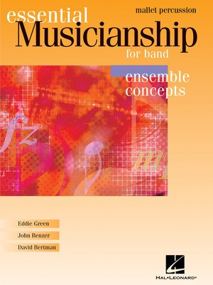 Essential Musicianship for Band - Ensemble Concepts - Mallet Percussion - David Bertman|Eddie Green|John Benzer Hal Leonard