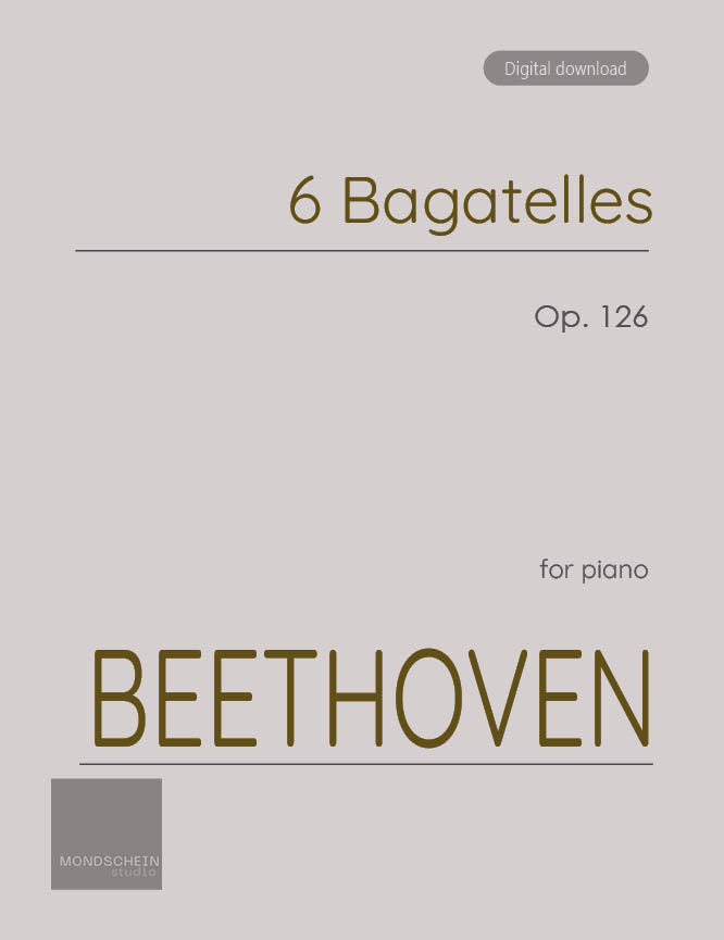 Beethoven - 6 Bagatelles, Op. 126 - Mondschein Studio - Piano (Digital Download)