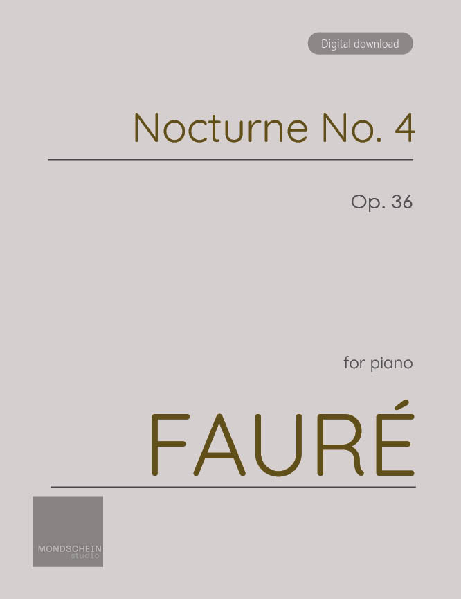 Faure - Nocturne No. 4 in E-flat major, Op. 36 - Piano (Digital Download)