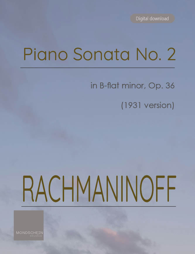 Rachmaninoff - Piano Sonata No. 2 in B-flat minor (1931 version), Op. 36 - Mondschein Studio - Piano (Digital Download)