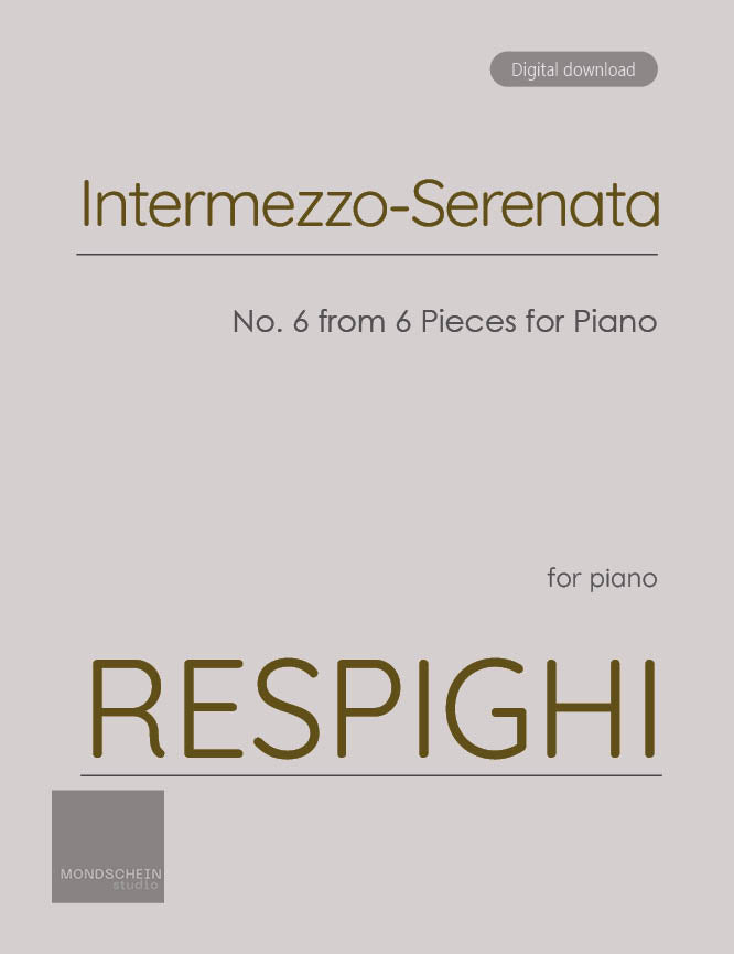 Respighi - Intermezzo-Serenata from 6 Pieces for Piano - Mondschein Studio - Piano (Digital Download)