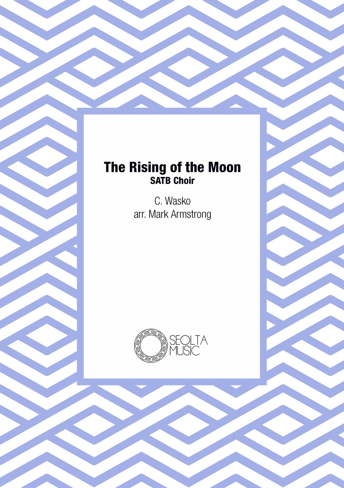 The Rising of the Moon - SATB Choir a Cappella (Digital Download)