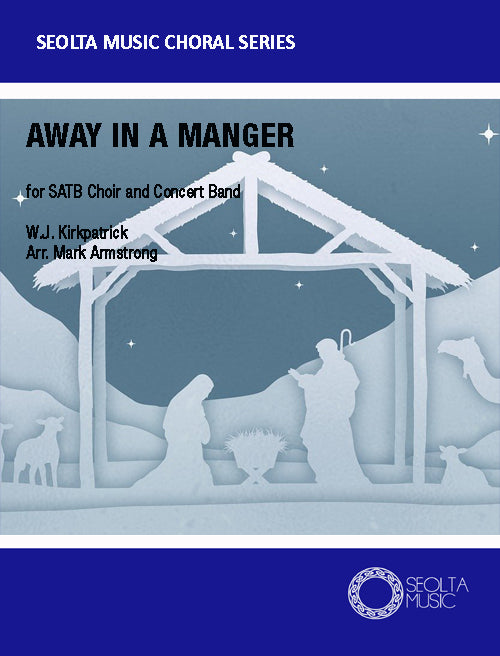 Away in a Manger - SATB or Unison Choir & Concert Band Score/Parts (Digital Download)