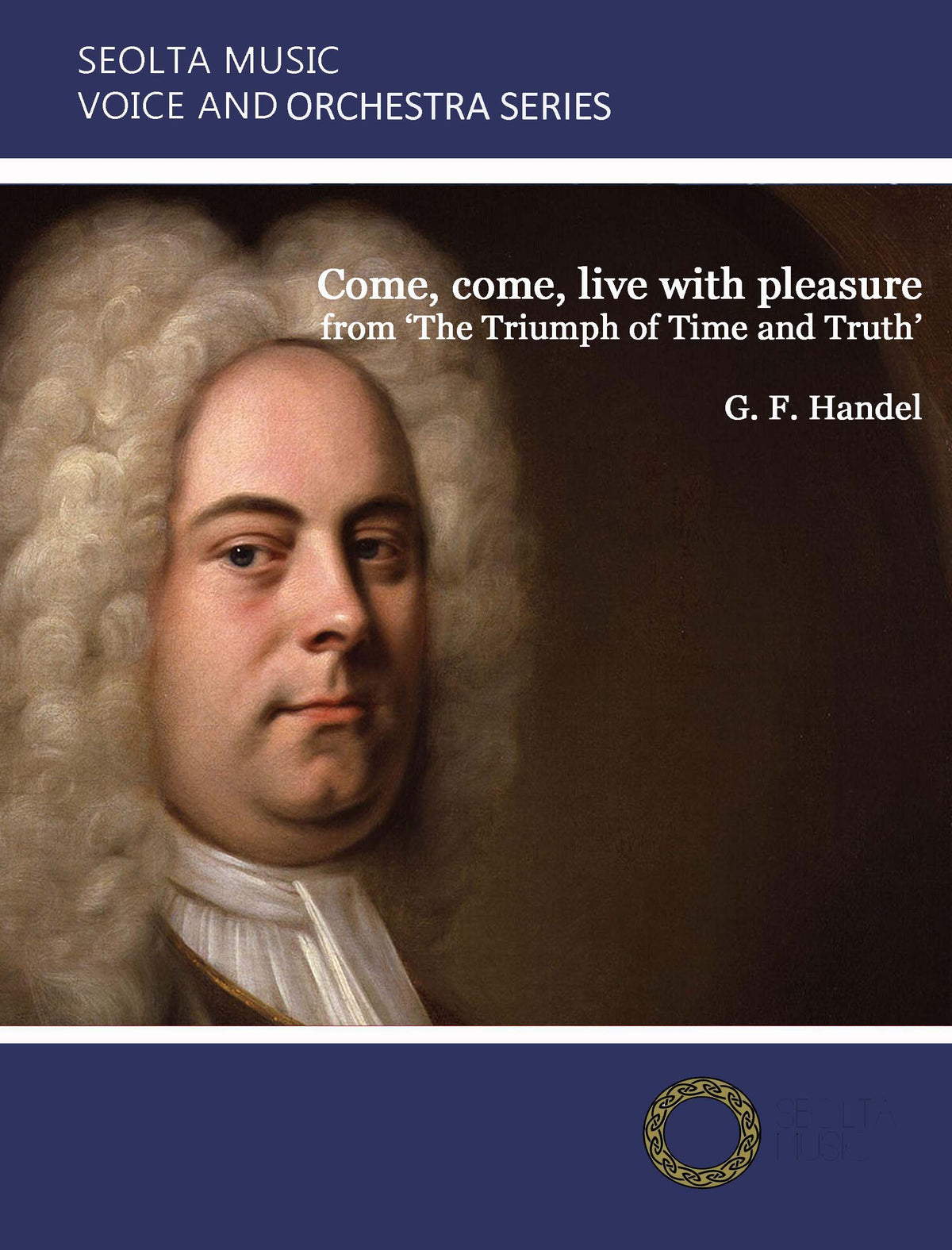 Come, come, live with pleasure (from 'The Triumph of Time and truth') - Solo Voice & Orchestra Score/Parts (Digital Download)