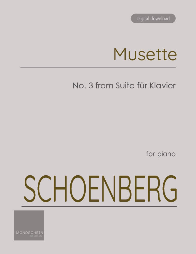 Schoenberg - Musette, No. 3 from Suite fur Klavier, Op. 25 (Suite for piano) - Mondschein Studio - Piano (Digital Download)