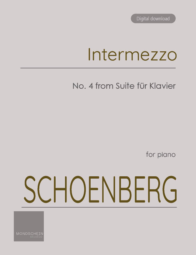 Schoenberg - Intermezzo, No. 4 from Suite fur Klavier, Op. 25 (Suite for piano) - Mondschein Studio - Piano (Digital Download)