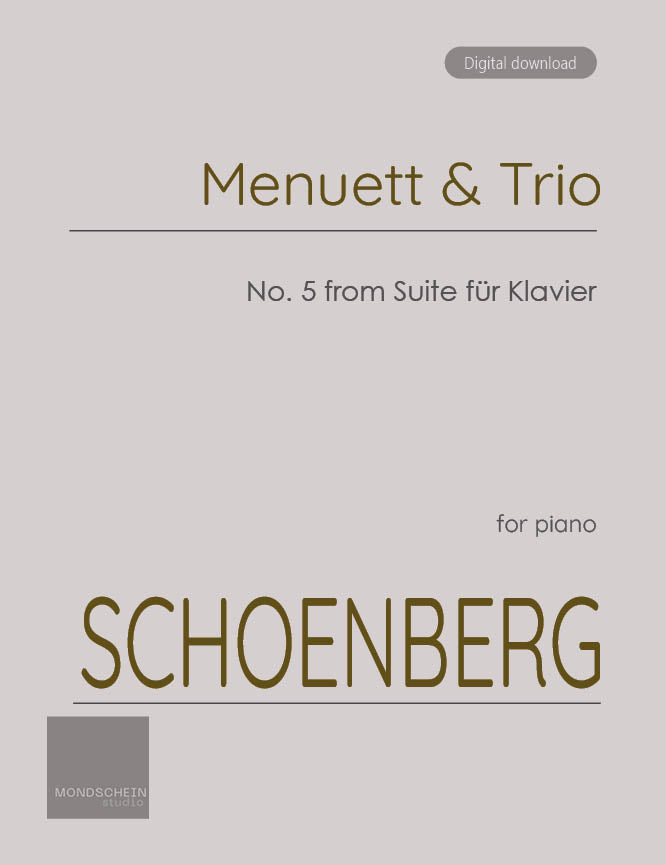 Schoenberg - Menuett & Trio, No. 5 from Suite fur Klavier, Op. 25 (Suite for piano) - Mondschein Studio - Piano (Digital Download)